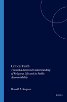 Critical Faith: Toward a Renewed Understanding of Religious Life and its Public Accountability (Currents of Encounter 19) (Currents of Encounter) 9042008539 Book Cover