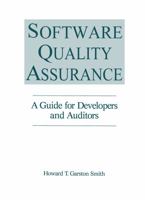 Software Quality Assurance: A Guide for Developers and Auditors 1574910493 Book Cover