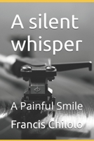 A silent whisper: A Painful Smile B0DL5SNX91 Book Cover