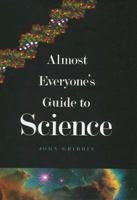 Almost Everyones Guide to Science 0300084609 Book Cover