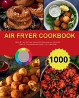 Air Fryer Cookbook: Quick & Easy Air Fryer Recipes for Beginners and Advanced Users to Cook Homemade Meals Full Color Book 1916924077 Book Cover