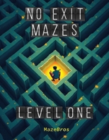 No Exit Mazes: Level One B0CV1YBKJJ Book Cover