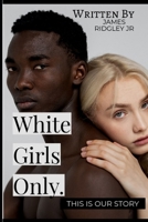 White Girls Only: This Is Our Story B0CQSR5HT4 Book Cover