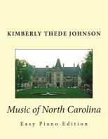 Music of North Carolina: Easy Piano Edition 1502515490 Book Cover