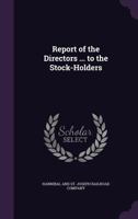 Report of the Directors ... to the Stock-Holders ... 1141771675 Book Cover
