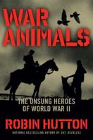 War Animals: The Unsung Heroes of World War II 1621576582 Book Cover