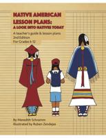 Native American Lesson Plans: A Look into Natives Today 2nd Edition 1646331451 Book Cover