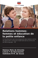 Relations hommes-femmes et éducation de la petite enfance: Compréhension par les enseignants des relations entre les sexes dans une école maternelle de la commune de Mamanguape - PB (French Edition) 6207583329 Book Cover