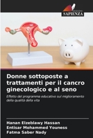 Donne sottoposte a trattamenti per il cancro ginecologico e al seno (Italian Edition) 6207990781 Book Cover