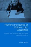 Meeting the Needs of Children with Disabilities: Families and Professionals Facing the Challenge Together 0415280389 Book Cover