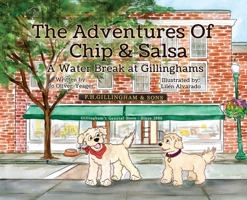 The Adventures of Chip and Salsa: A Water Break at Gillingham's 1735881597 Book Cover