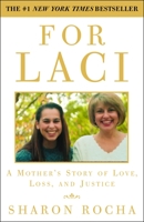 For Laci: A Mother's Story of Love, Loss, and Justice 0307338290 Book Cover