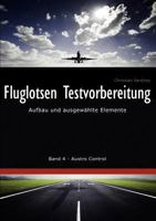 Fluglotsen Testvorbereitung: Aufbau und ausgewählte Elemente, Band 4 Austro Control 3837058735 Book Cover
