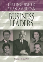 Distinguished Asian American Business Leaders (Distinguished Asian Americans Series) 1573563447 Book Cover