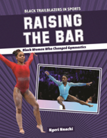Raising the Bar: Black Women Who Changed Gymnastics (Black Trailblazers in Sports (Read Woke B0GN65CLP4 Book Cover