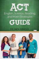 ACT English, Science, Reading, and Math Strategies Guide 1480959405 Book Cover