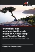Istituzioni del movimento di storia locale in Crimea negli anni Venti e Trenta. 6205742683 Book Cover
