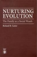 Nurturing Evolution: The Family as a Social Womb 081918909X Book Cover