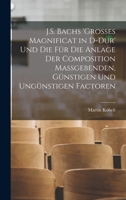 J.S. Bachs 'grosses Magnificat in D-Dur' Und Die Für Die Anlage Der Composition Massgebenden, Günstigen Und Ungünstigen Factoren 1017660018 Book Cover