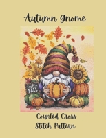 Autumn Gnome: Counted Cross Stitch Pattern B0FWBSXP2C Book Cover