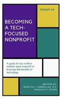 Becoming a Tech-Focused Nonprofit (Nonprofit Toolkit) 1985374595 Book Cover