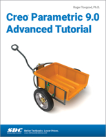 Creo Parametric 9.0 Advanced Tutorial 1630575364 Book Cover