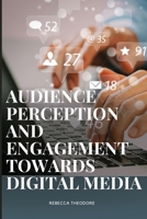 Audience perception and engagement towards digital media 4735982167 Book Cover