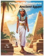 Colorful Adventures: Ancient Egypt B0CVHCQRC2 Book Cover