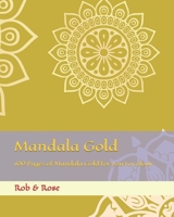 Mandala Gold: 100 Pages of Mandala Gold for you to colour B0BKCFXM7Z Book Cover
