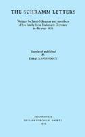 The Schramm Letters: Written by Jacob Schramm and Members of His Family from Indiana to Germany in the Year 1836 0871950855 Book Cover