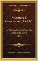 Avventure E Osservazioni, Part 1-2: De Filippo Pananti Sopra Le Coste Di Barberia (1817) 116764428X Book Cover