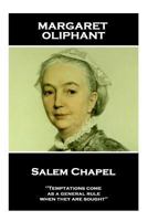 Margaret Oliphant - Salem Chapel: 'Temptations come, as a general rule, when they are sought'' 1787801292 Book Cover