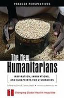 The New Humanitarians [Three Volumes]: Inspiration, Innovations, and Blueprints for Visionaries (Social and Psychological Issues: Challenges and Solutions) 0275997707 Book Cover