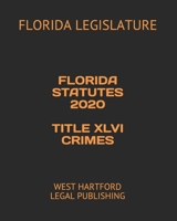 Florida Statutes 2020 Title XLVI Crimes: West Hartford Legal Publishing 165165266X Book Cover