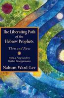 The Liberating Path of the Hebrew Prophets: Then and Now 1626983291 Book Cover