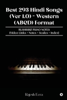 Best 293 Hindi Songs (Ver 1.0) - Western (ABCD) Format: RUSHISBIZ PIANO NOTES - B0BZ13VCVN Book Cover