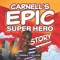 Carnell's Epic Super Hero Story 1733647791 Book Cover