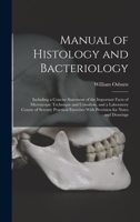 Manual of Histology and Bacteriology: Including a Concise Statement of the Important Facts of Microscopic Technique and Urinalysis, and a Laboratory ... With Provision for Notes and Drawings 1019191910 Book Cover