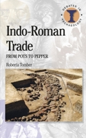 Indo-Roman Trade: From Pots to Pepper 0715636960 Book Cover