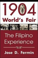 1904 World's Fair: The Filipino Experience 0741421232 Book Cover