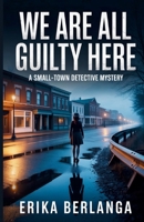 We Are All Guilty Here B0GGNF5HNN Book Cover