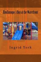 Eimeunique's Day at the Waterfront 1548966274 Book Cover