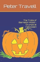 The Trolls of Barnston Wood - Grumps at Halloween B0FP1RGB41 Book Cover