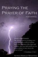Praying the Prayer of Faith 1304106462 Book Cover