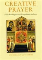 Creative Prayer: Daily Readings with Metropolitan Anthony of Sourozh (Modern Spirituality Series) 0232517355 Book Cover