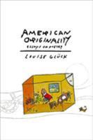 American Originality: Essays on Poetry 0374537461 Book Cover