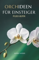 Orchideen Für Einsteiger: Pflege & Blüten (German Edition) B0GPY21345 Book Cover