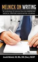 Melnick on Writing: An Anthology of Columns from the American Medical Writers Association Journal 1477289895 Book Cover