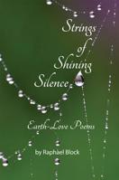 Strings of Shining Silence: Earth-Love Poems 0998146900 Book Cover