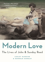 Modern Love: The lives of John and Sunday Reed 0522862810 Book Cover